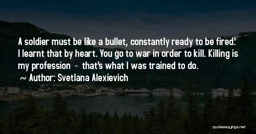 Ready To Go To War Quotes By Svetlana Alexievich