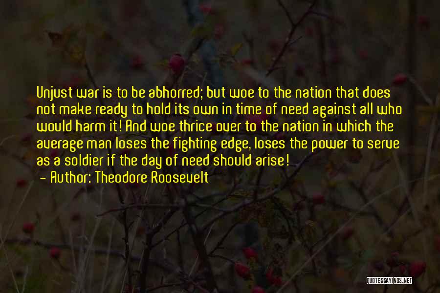 Ready To Go To War Quotes By Theodore Roosevelt