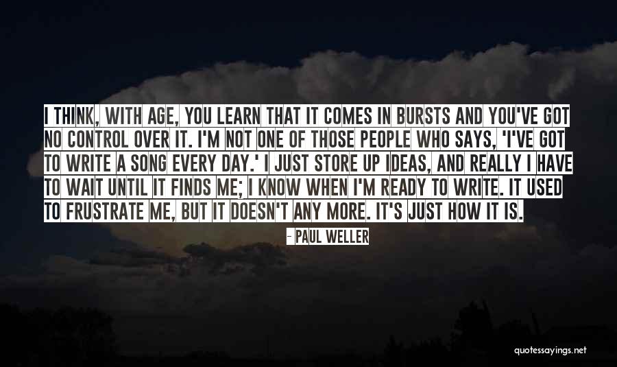 Ready To Learn Quotes By Paul Weller Ready To Learn Quotes By Paul Weller