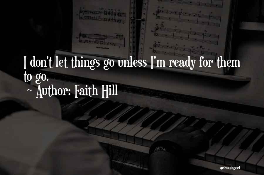 Ready To Let Go Quotes By Faith Hill