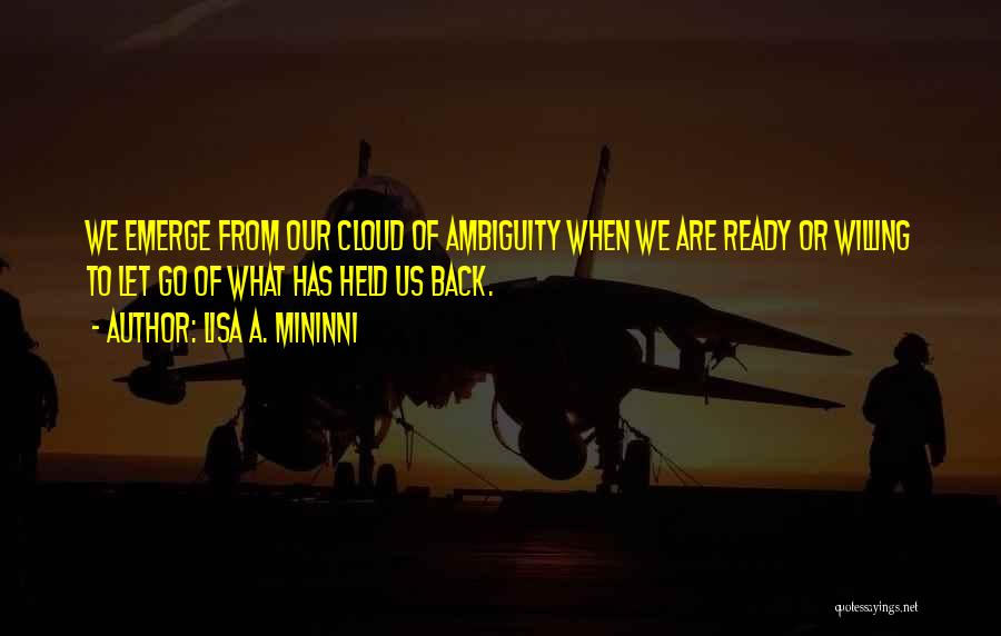 Ready To Let Go Quotes By Lisa A. Mininni