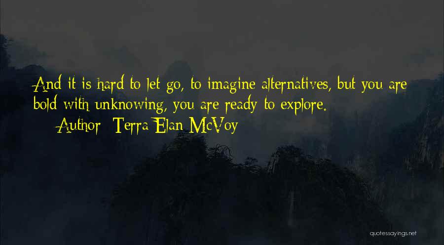 Ready To Let Go Quotes By Terra Elan McVoy