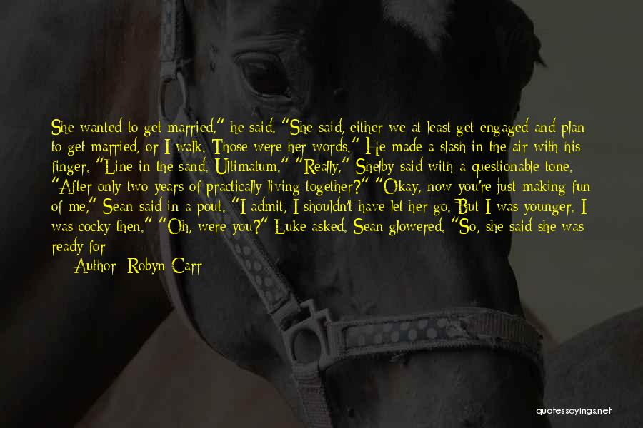 Ready To Let You Go Quotes By Robyn Carr