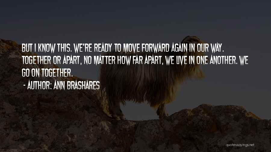 Ready To Live Again Quotes By Ann Brashares