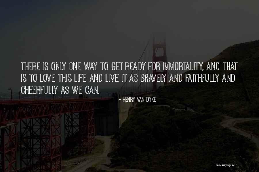 Ready To Live Life Quotes By Henry Van Dyke Ready To Live Life Quotes By Henry Van Dyke