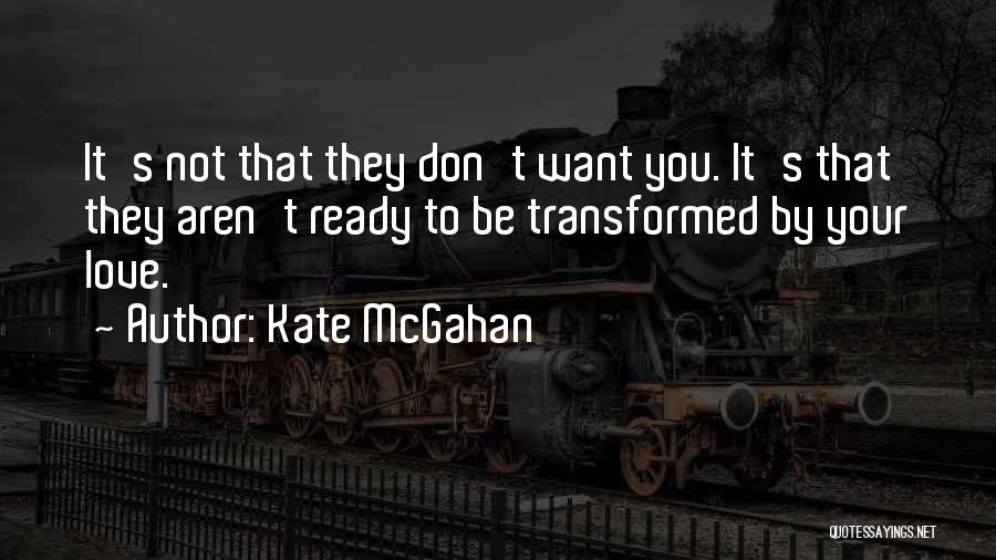 Ready To Love You Quotes By Kate McGahan