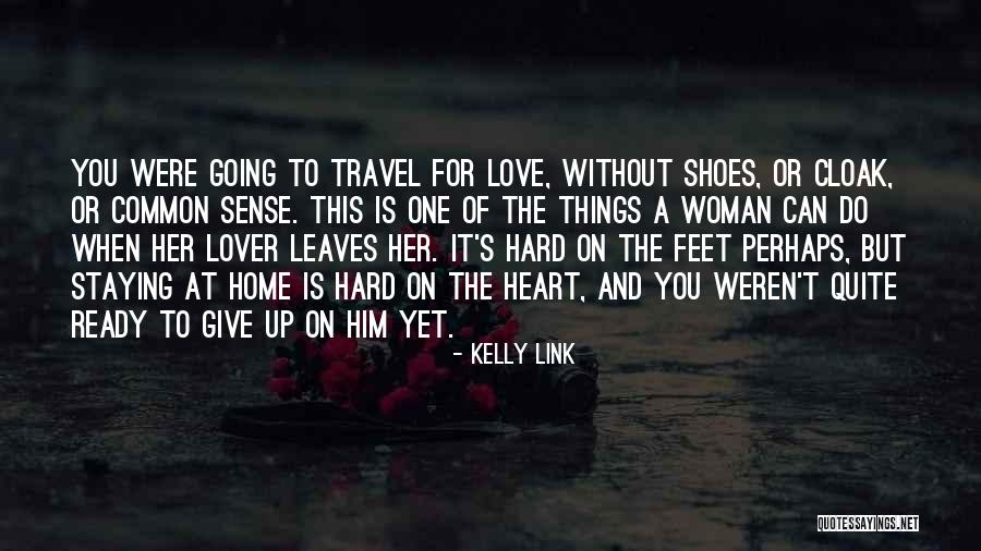 Ready To Love You Quotes By Kelly Link