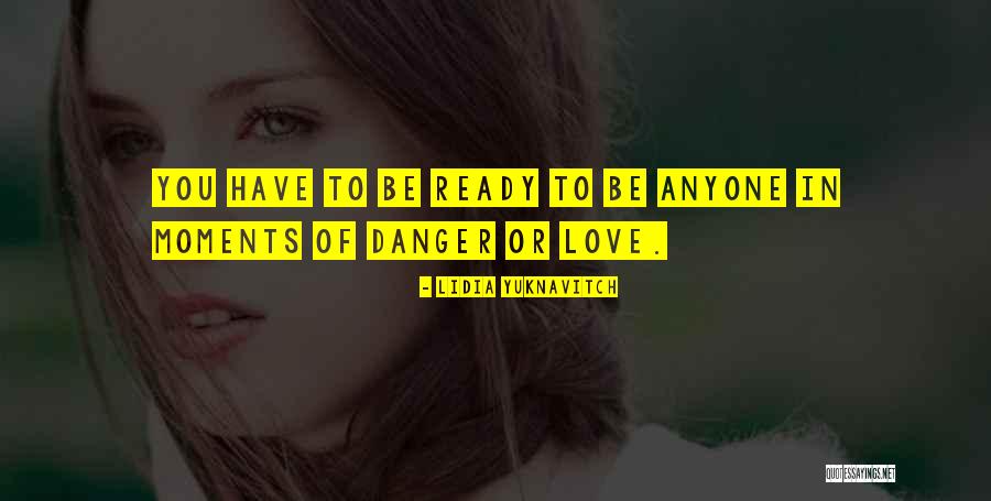 Ready To Love You Quotes By Lidia Yuknavitch Ready To Love You Quotes By Lidia Yuknavitch