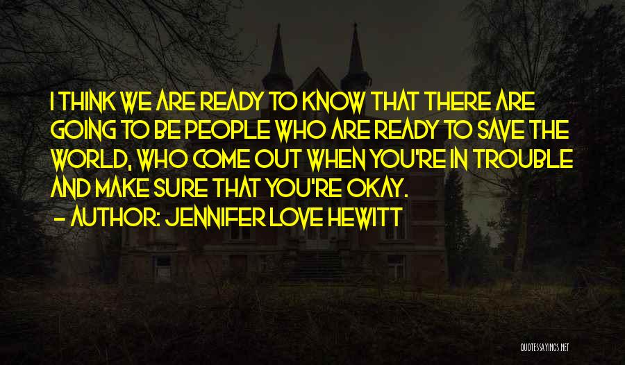 Ready To Make Love Quotes By Jennifer Love Hewitt