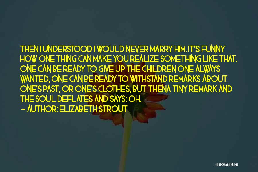 Ready To Marry Quotes By Elizabeth Strout