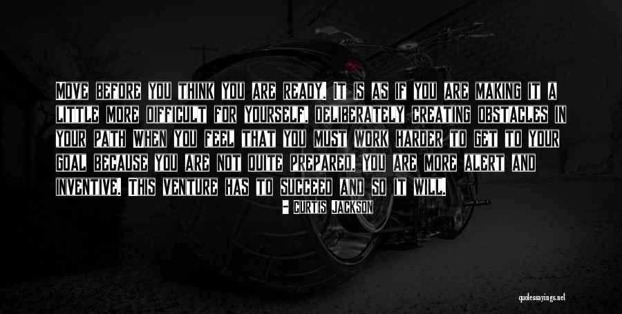 Ready To Move Out Quotes By Curtis Jackson Ready To Move Out Quotes By Curtis Jackson