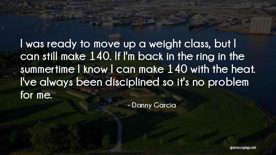 Ready To Move Out Quotes By Danny Garcia Ready To Move Out Quotes By Danny Garcia
