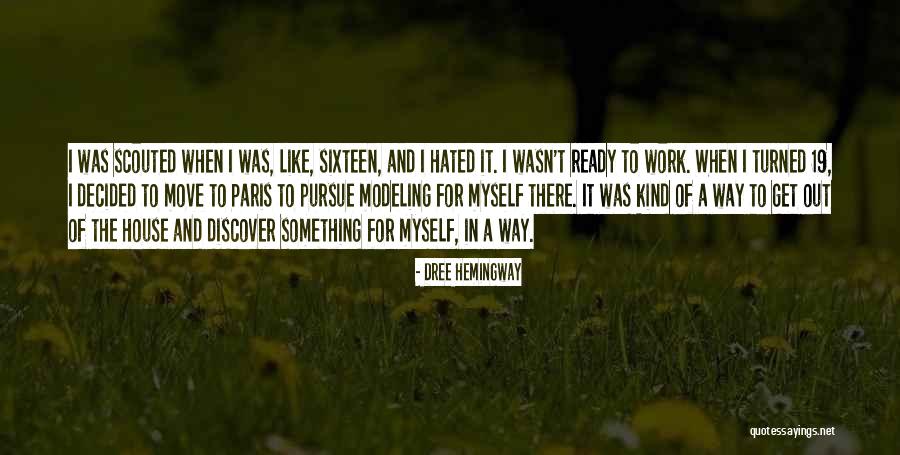 Ready To Move Out Quotes By Dree Hemingway Ready To Move Out Quotes By Dree Hemingway