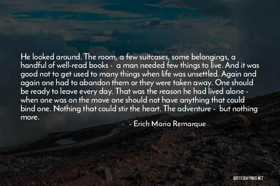 Ready To Move Out Quotes By Erich Maria Remarque Ready To Move Out Quotes By Erich Maria Remarque