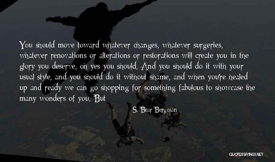 Ready To Move Out Quotes By S. Bear Bergman Ready To Move Out Quotes By S. Bear Bergman