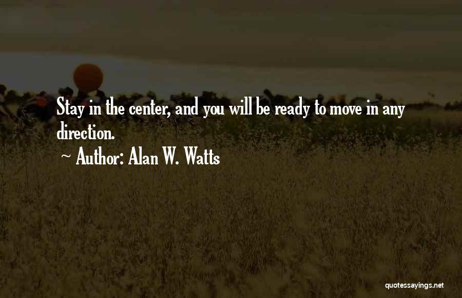 Ready To Move Quotes By Alan W. Watts