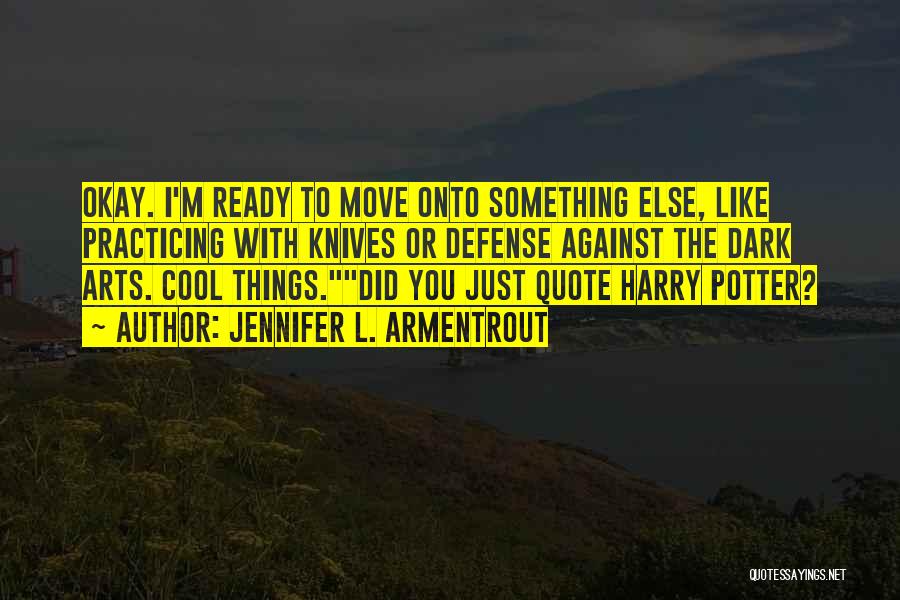 Ready To Move Quotes By Jennifer L. Armentrout