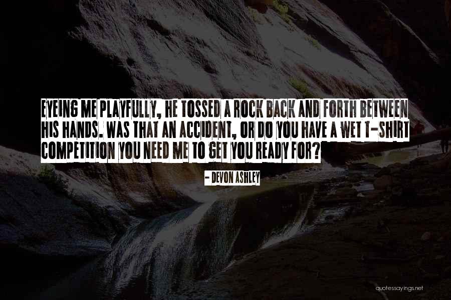 Ready To Rock Quotes By Devon Ashley Ready To Rock Quotes By Devon Ashley
