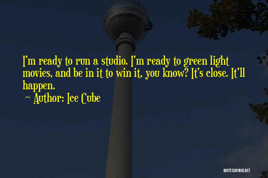 Ready To Run Quotes By Ice Cube