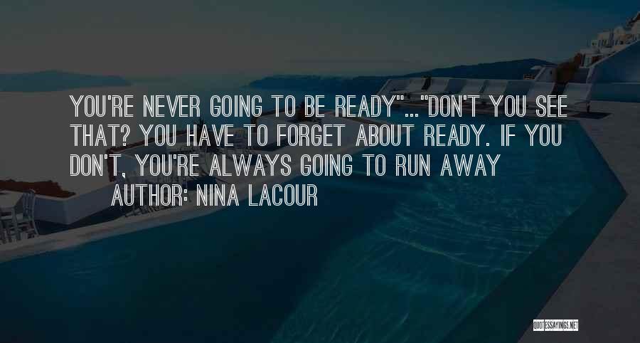 Ready To Run Quotes By Nina LaCour