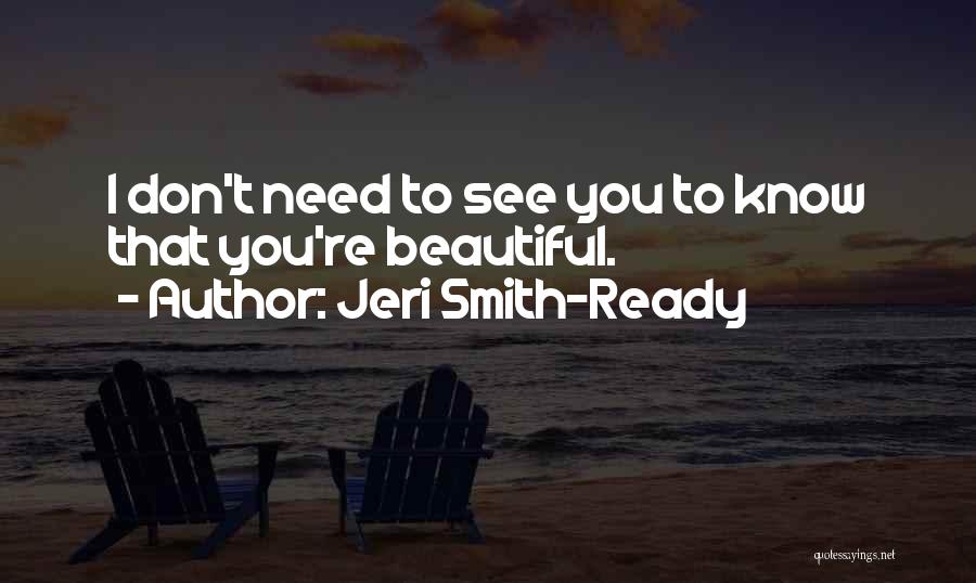 Ready To See You Quotes By Jeri Smith-Ready