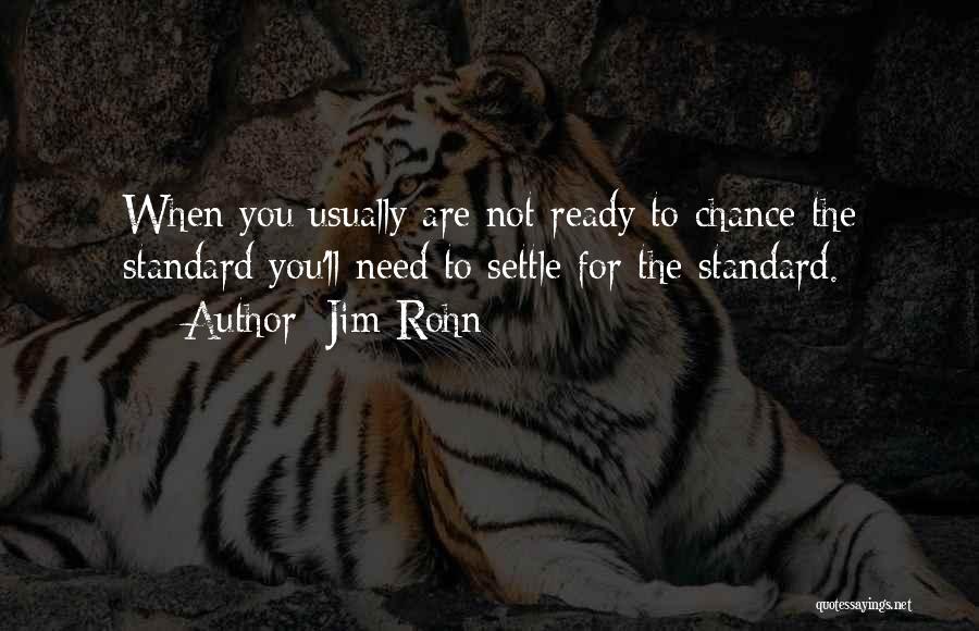Ready To Settle Quotes By Jim Rohn