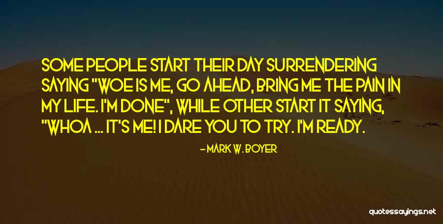 Ready To Start My Day Quotes By Mark W. Boyer