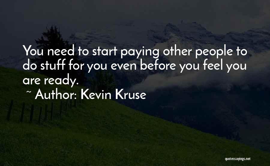 Ready To Start Quotes By Kevin Kruse
