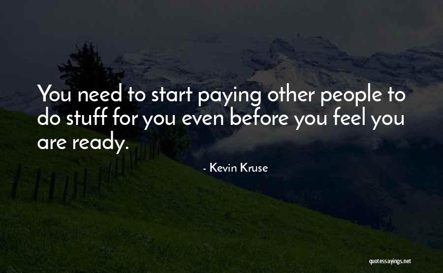 Ready To Start Quotes By Kevin Kruse