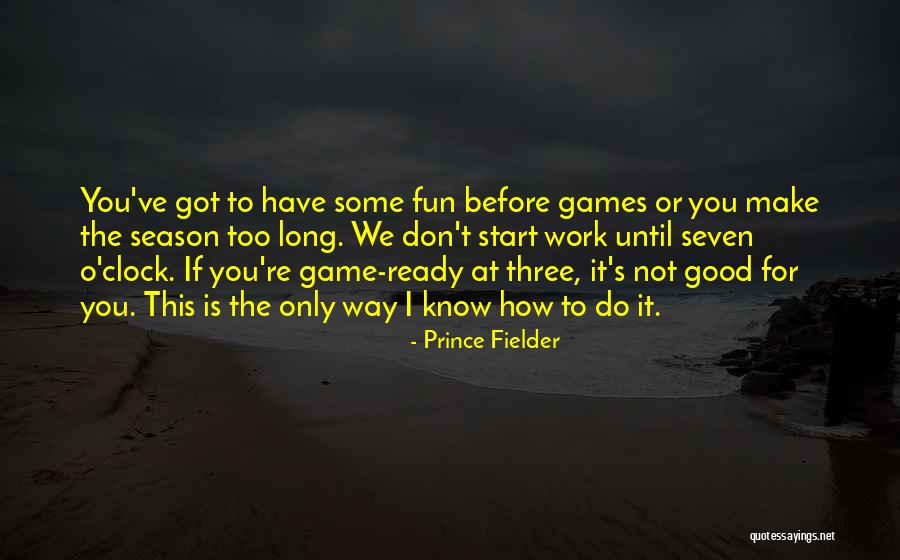 Ready To Start Quotes By Prince Fielder