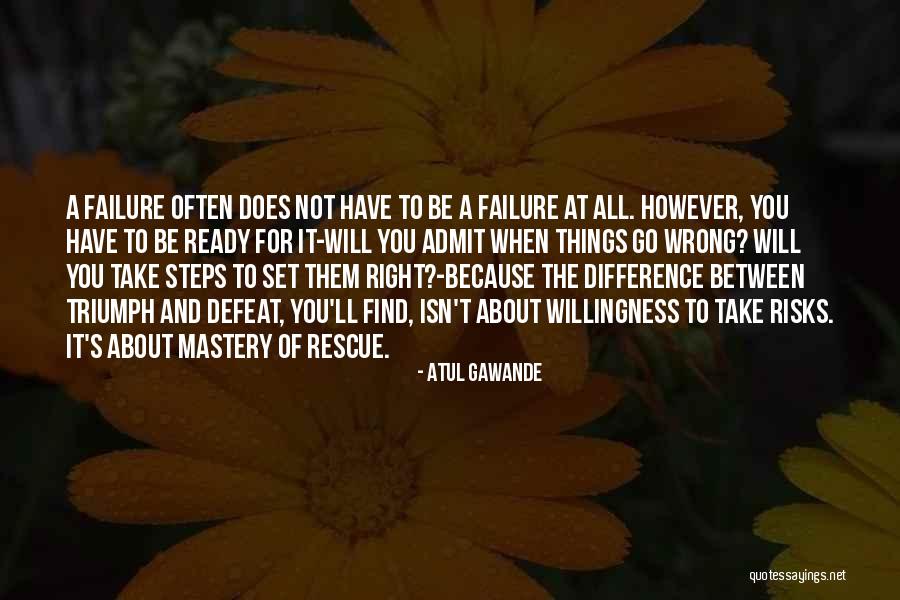 Ready To Take Risk Quotes By Atul Gawande