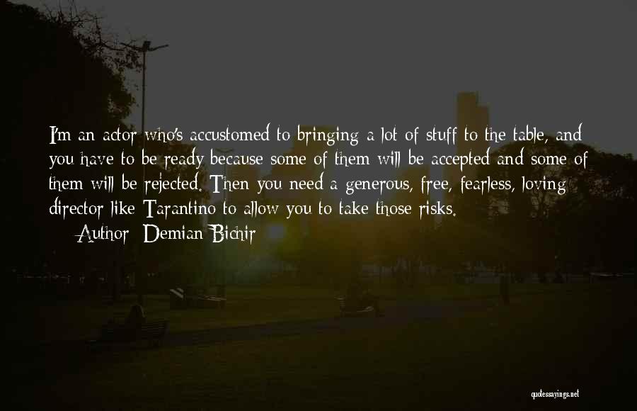Ready To Take Risk Quotes By Demian Bichir
