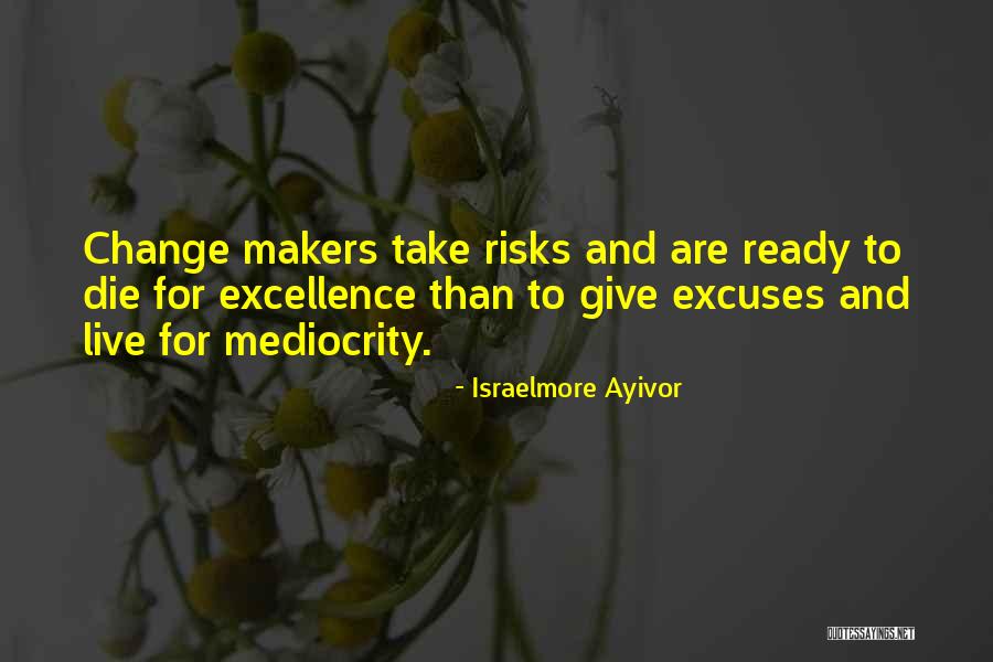 Ready To Take Risk Quotes By Israelmore Ayivor