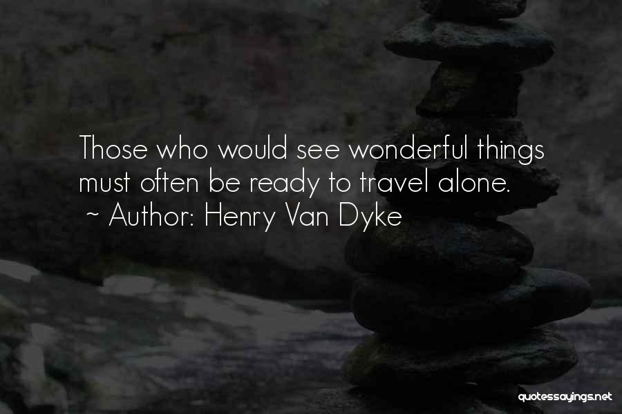 Ready To Travel Quotes By Henry Van Dyke