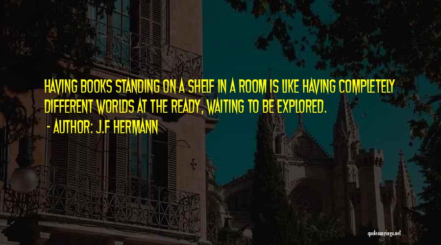 Ready To Travel Quotes By J.F Hermann