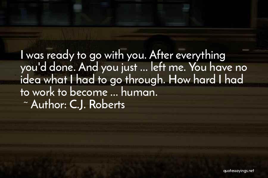 Ready To Work Quotes By C.J. Roberts