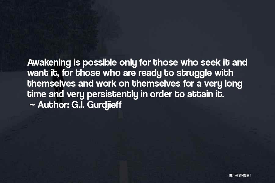 Ready To Work Quotes By G.I. Gurdjieff