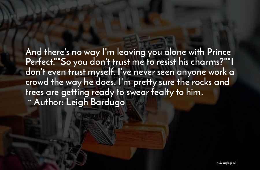 Ready To Work Quotes By Leigh Bardugo