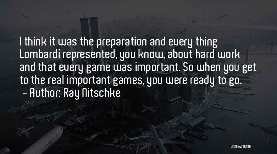 Ready To Work Quotes By Ray Nitschke