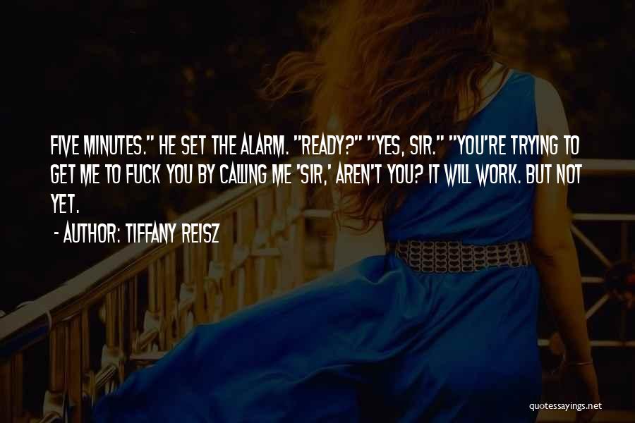 Ready To Work Quotes By Tiffany Reisz