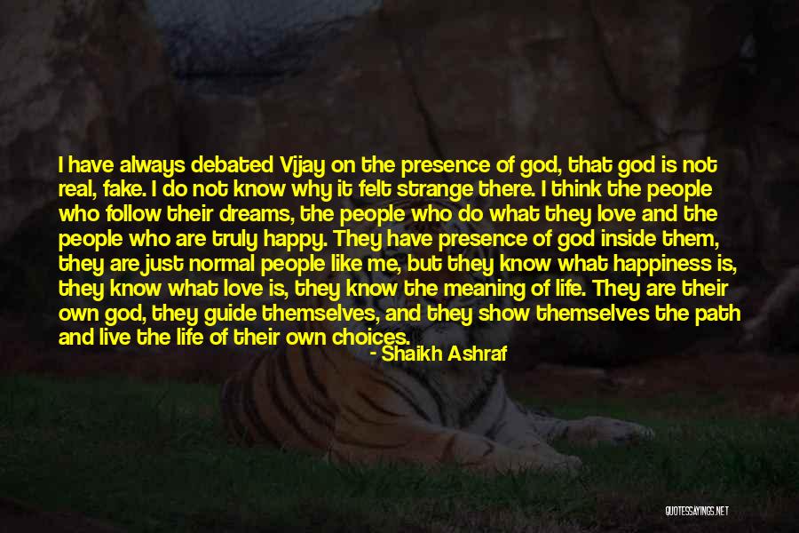 Real And Fake People Quotes By Shaikh Ashraf Real And Fake People Quotes By Shaikh Ashraf