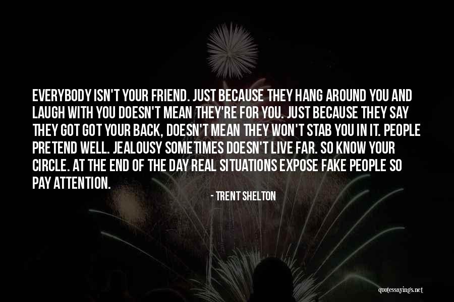 Real And Fake People Quotes By Trent Shelton Real And Fake People Quotes By Trent Shelton