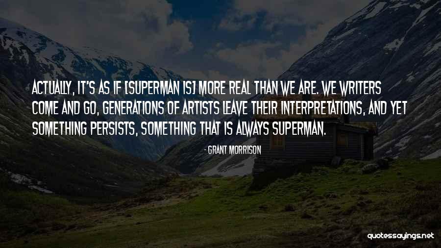 Real Artists Quotes By Grant Morrison Real Artists Quotes By Grant Morrison