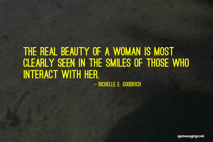 Real Beauty Of A Woman Quotes By Richelle E. Goodrich Real Beauty Of A Woman Quotes By Richelle E. Goodrich