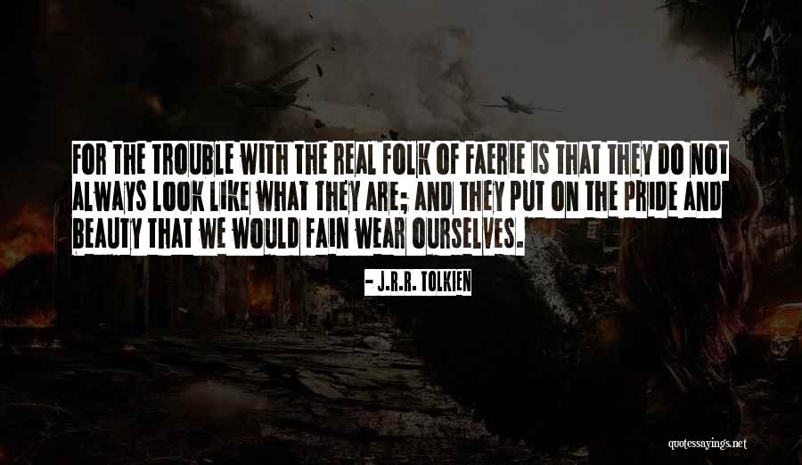 Real Beauty Quotes By J.R.R. Tolkien