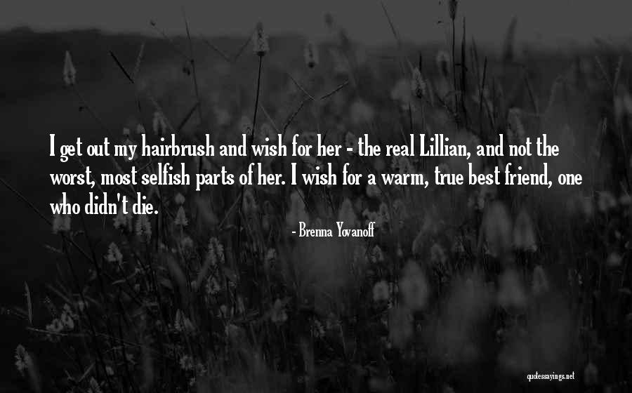 Real Best Friend Quotes By Brenna Yovanoff Real Best Friend Quotes By Brenna Yovanoff