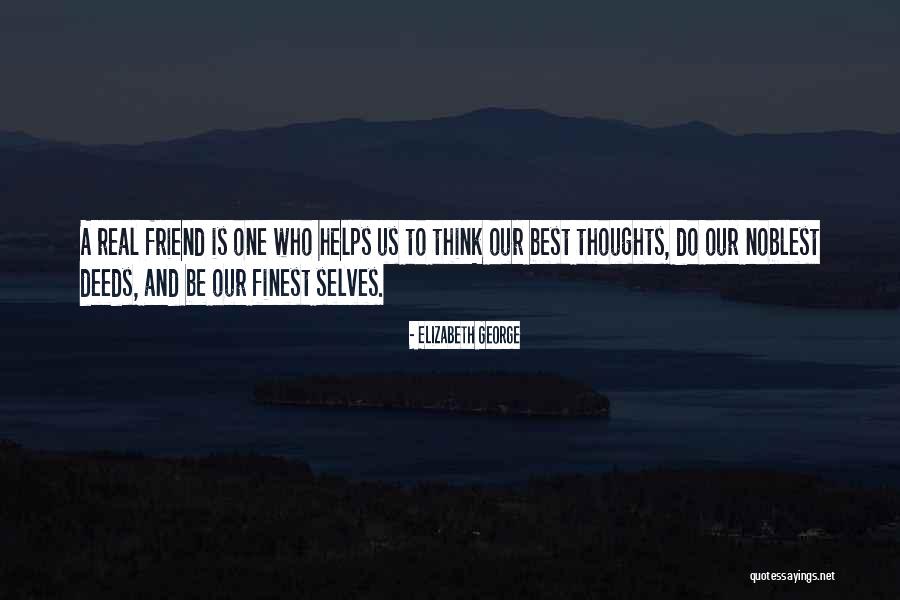 Real Best Friend Quotes By Elizabeth George Real Best Friend Quotes By Elizabeth George