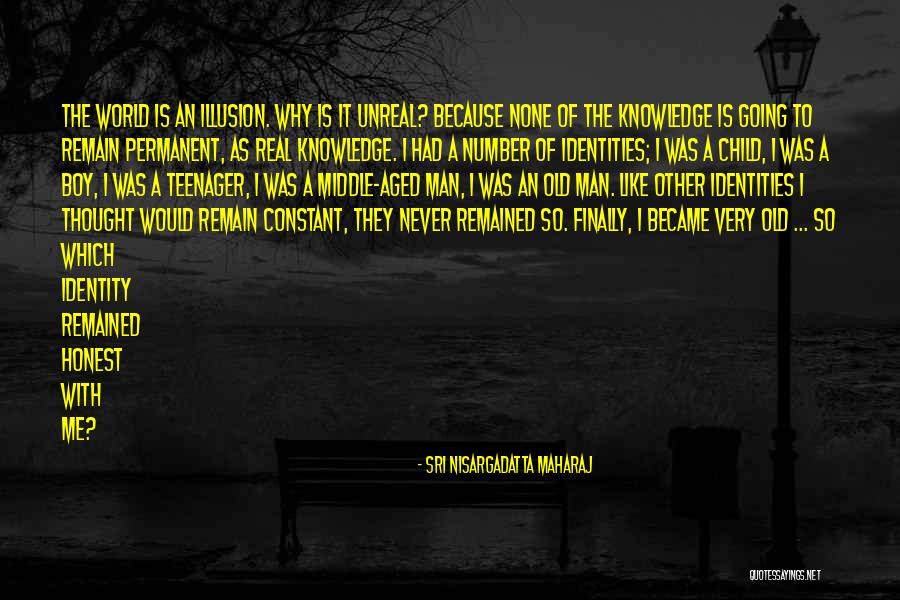 Real Boy Quotes By Sri Nisargadatta Maharaj Real Boy Quotes By Sri Nisargadatta Maharaj