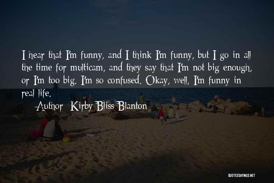 Real But Funny Quotes By Kirby Bliss Blanton