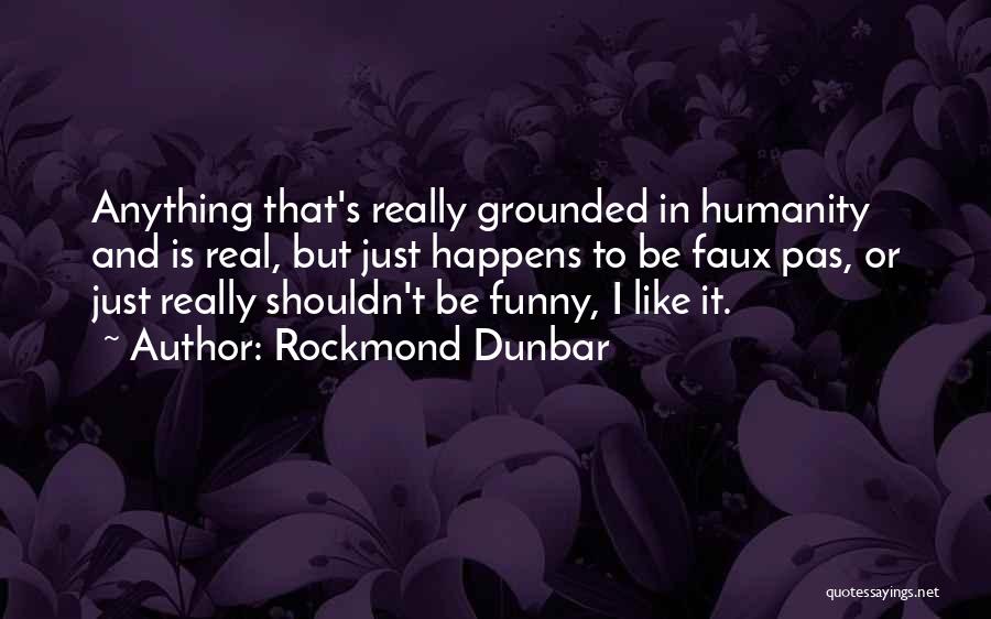 Real But Funny Quotes By Rockmond Dunbar